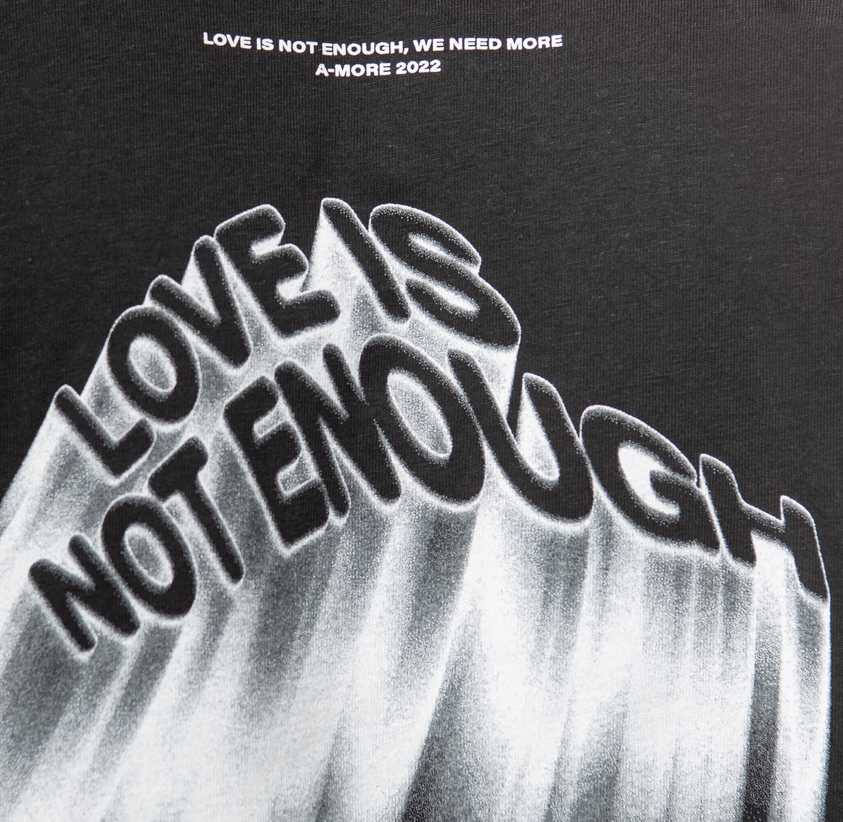 A-MORE Love Is Not Enough Street - T-shirt